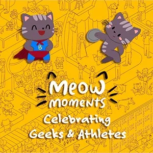 Мяу-моменты: празднуем гиков и спортсменов - Meow Moments: Celebrating Geeks & Athletes